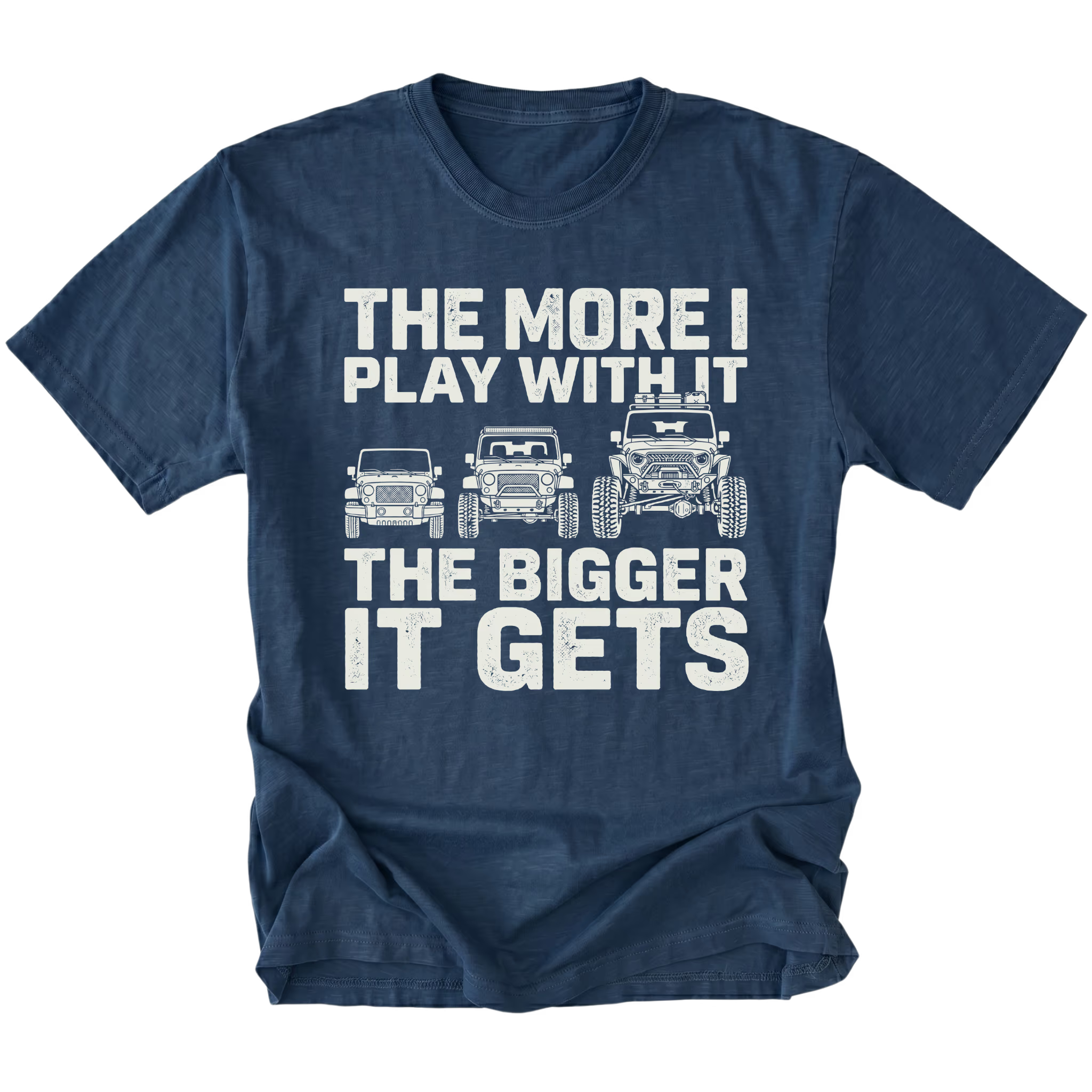 Navy T-Shirt featuring The More I Play With It The Bigger It Gets design with three progressively built Jeeps on the front view by Trail Snark.