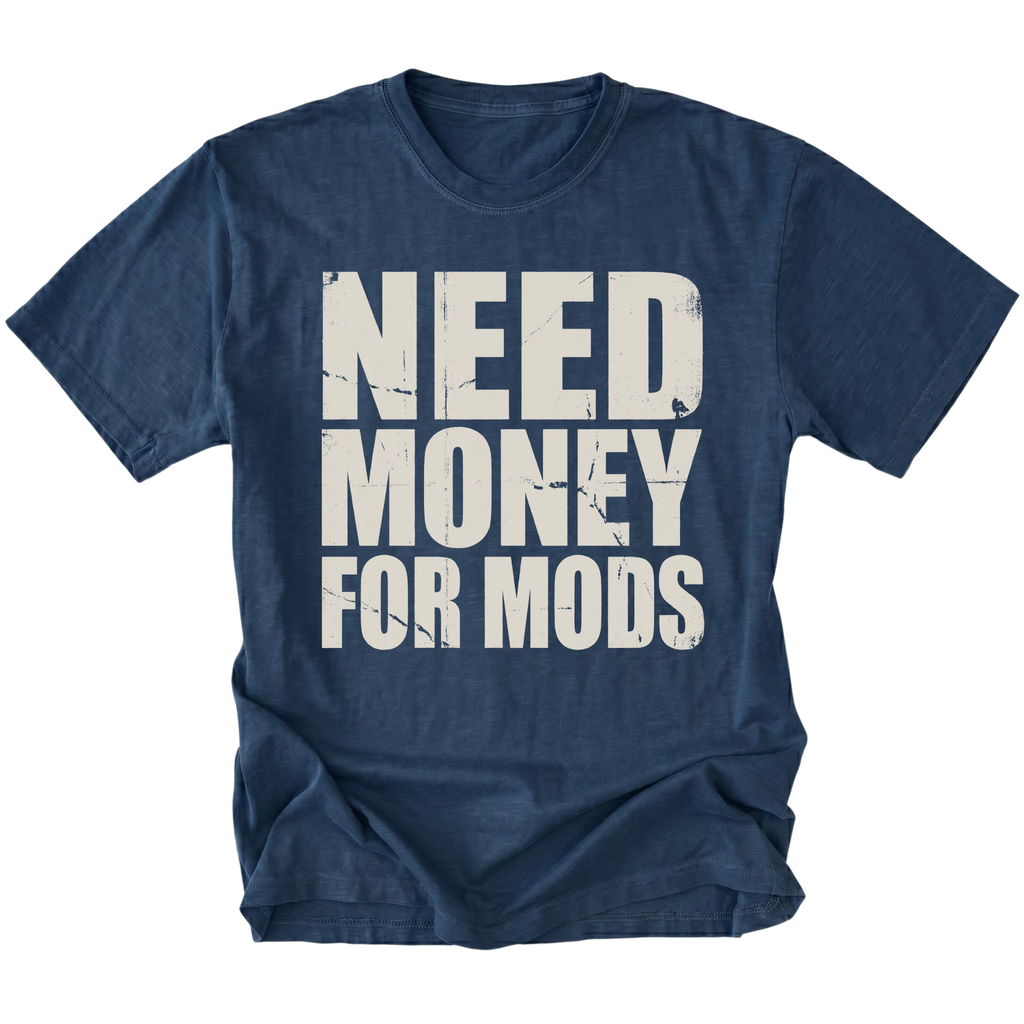 Navy t-shirt with large distressed white text reading Need Money For Mods in bold block lettering.