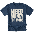 Navy t-shirt with large distressed white text reading Need Money For Mods in bold block lettering.