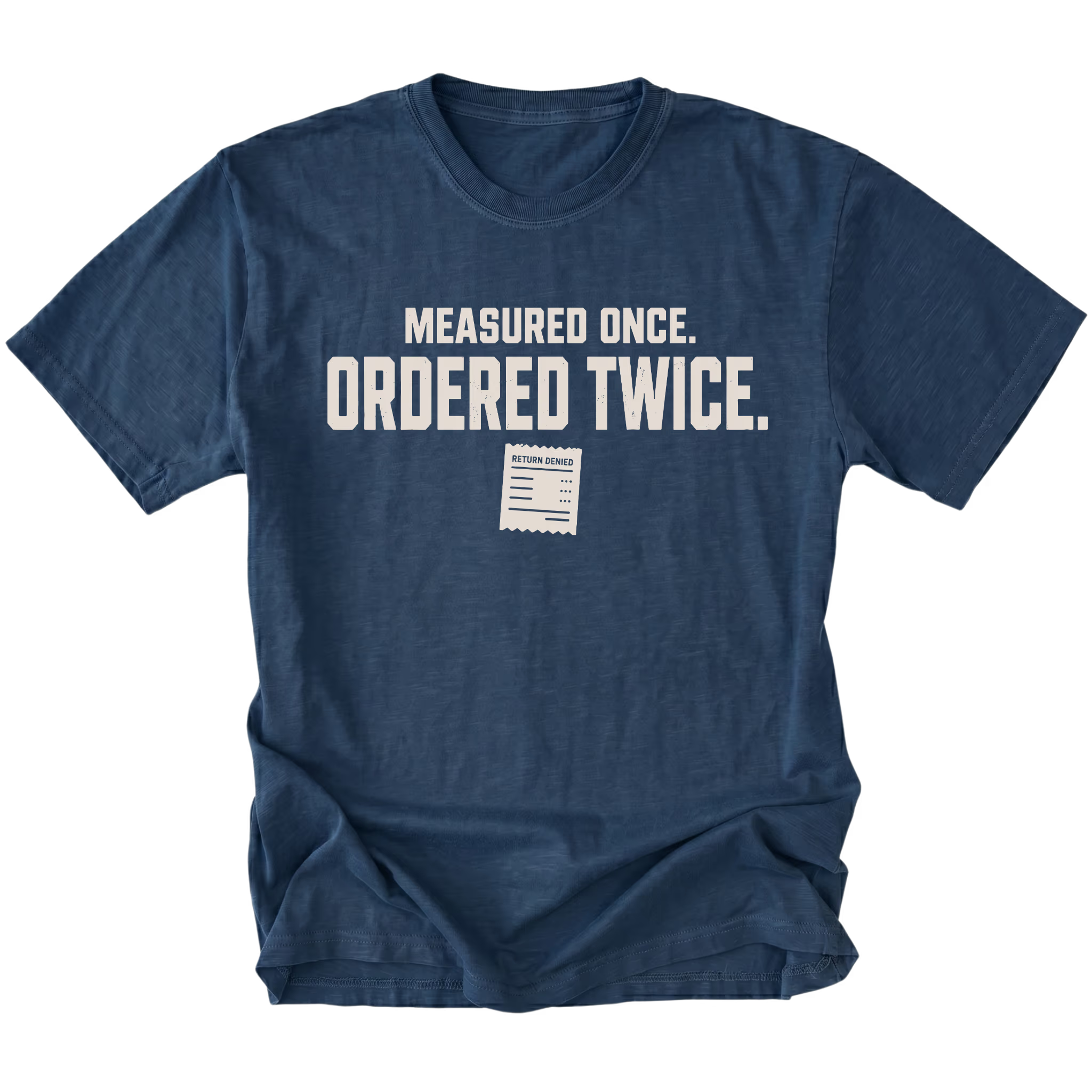Navy T-shirt with a Measured Once Ordered Twice garage humor design shown from the front by Trail Snark.