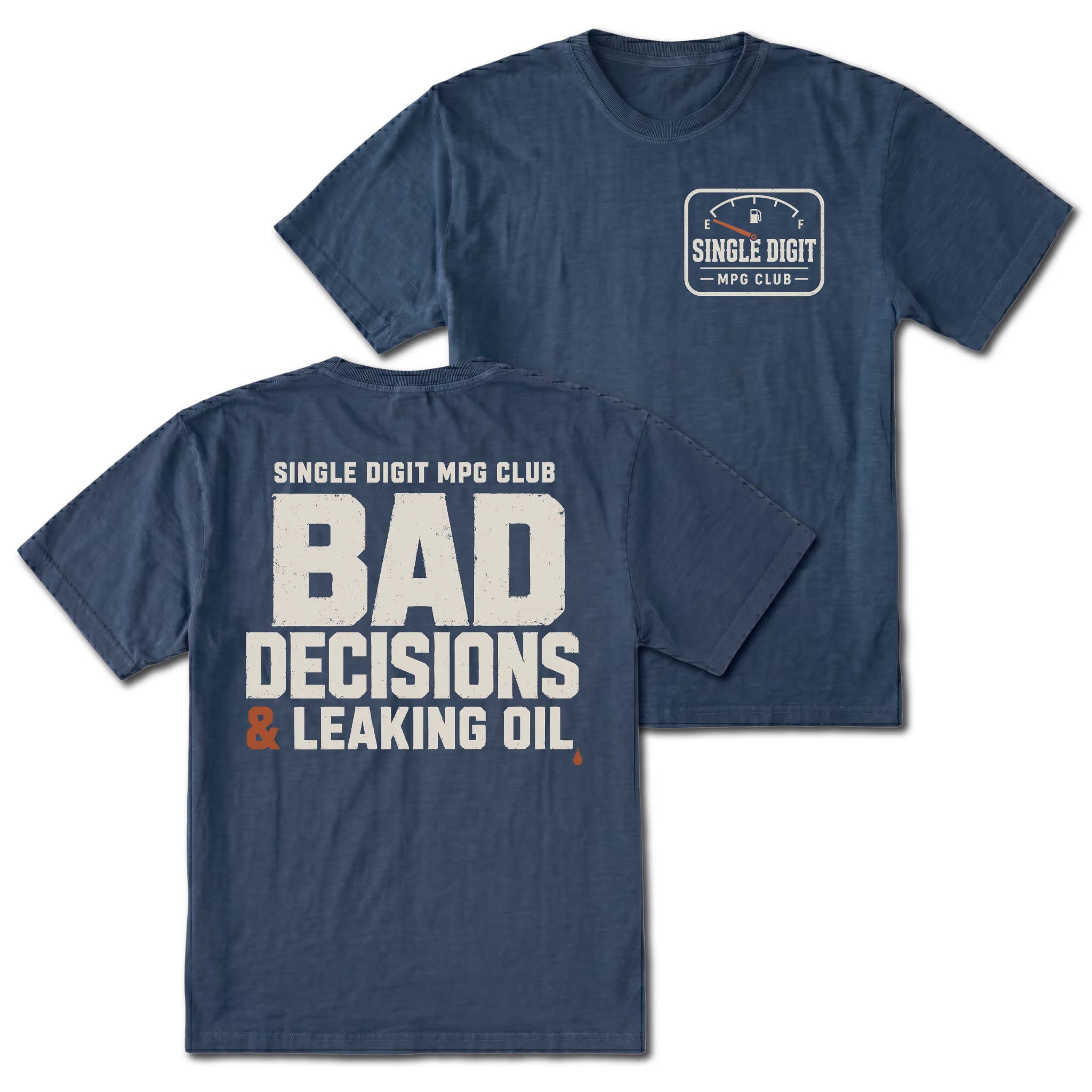 Navy T-shirt with Single Digit MPG Club front print and Bad Decisions & Leaking Oil back design shown front and back by Trail Snark.