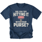 Navy t-shirt featuring Did you try hitting it with your purse design on the front by Trail Snark.