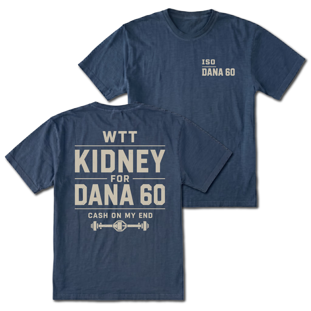 Navy T-shirt with WTT Kidney For Dana 60 back design and ISO Dana 60 front chest print by Trail Snark.