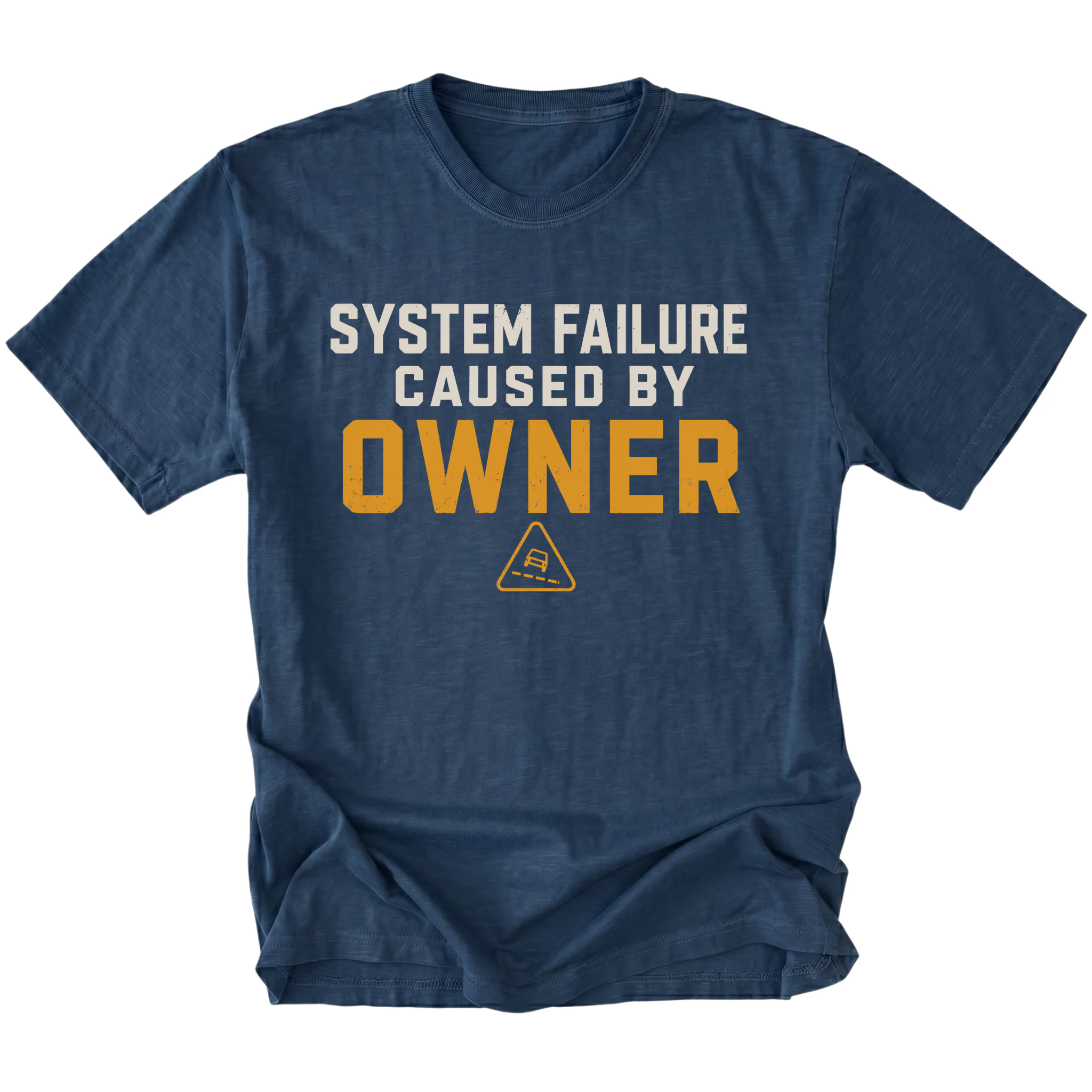 Navy T-Shirt featuring the System Failure Caused By Owner design on the front by Trail Snark.